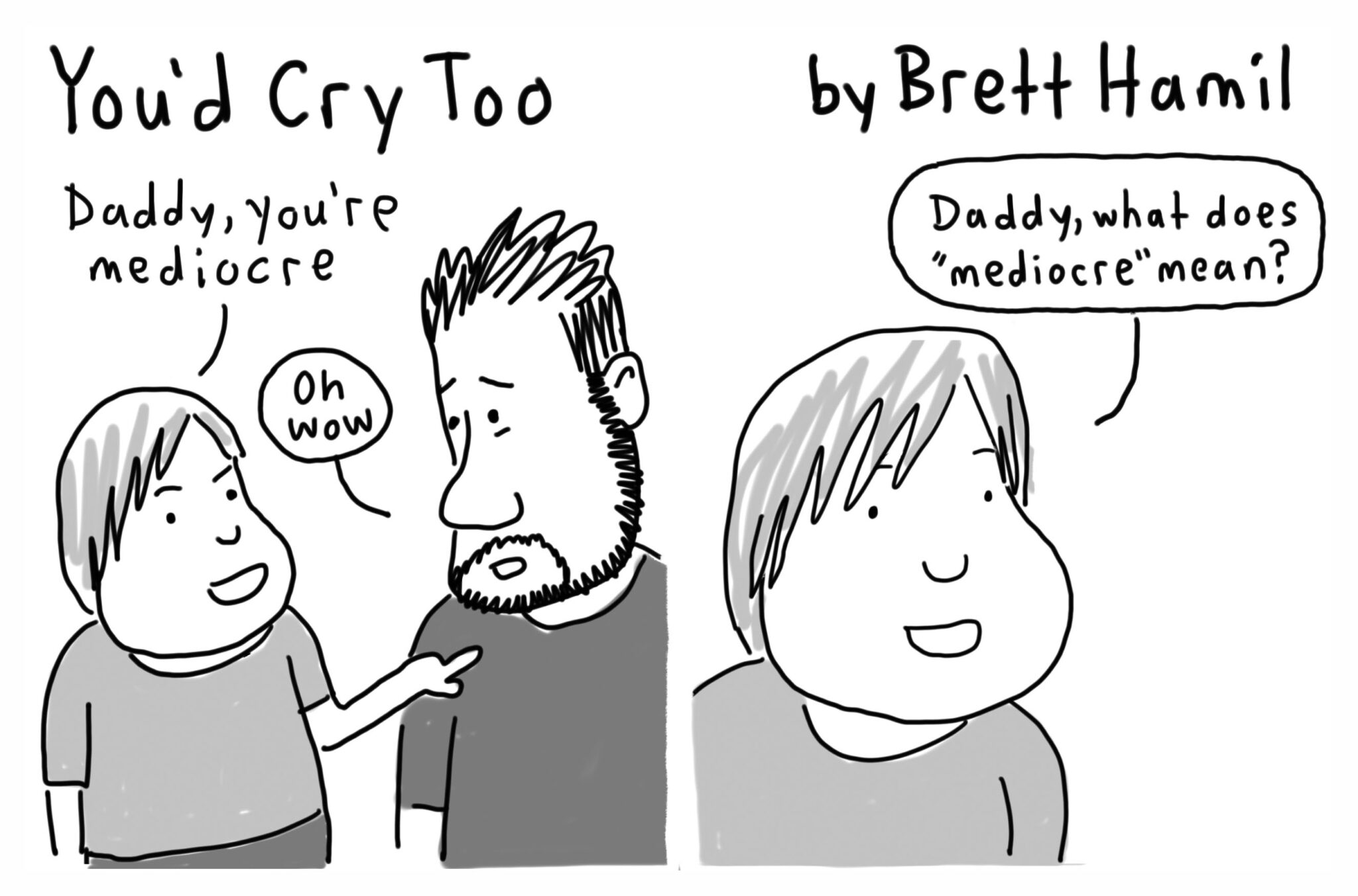 You'd cry too parenting humor