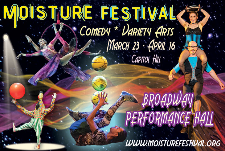 Moisture Festival: March 23 - April 16 at Broadway Performance Hall